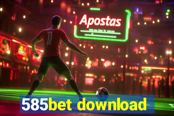 585bet download